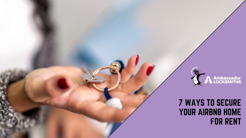 7 Ways to Secure Your Airbnb Home for Rent