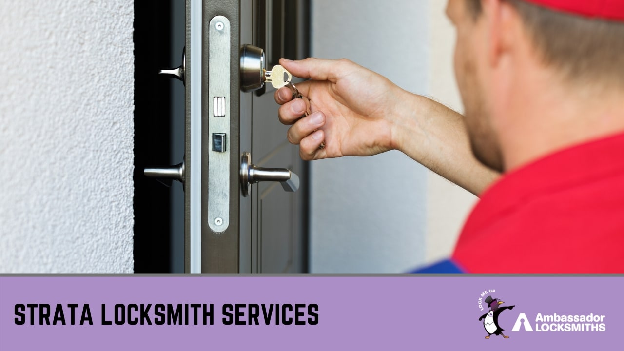 Strata locksmith services by Ambassador Locksmiths