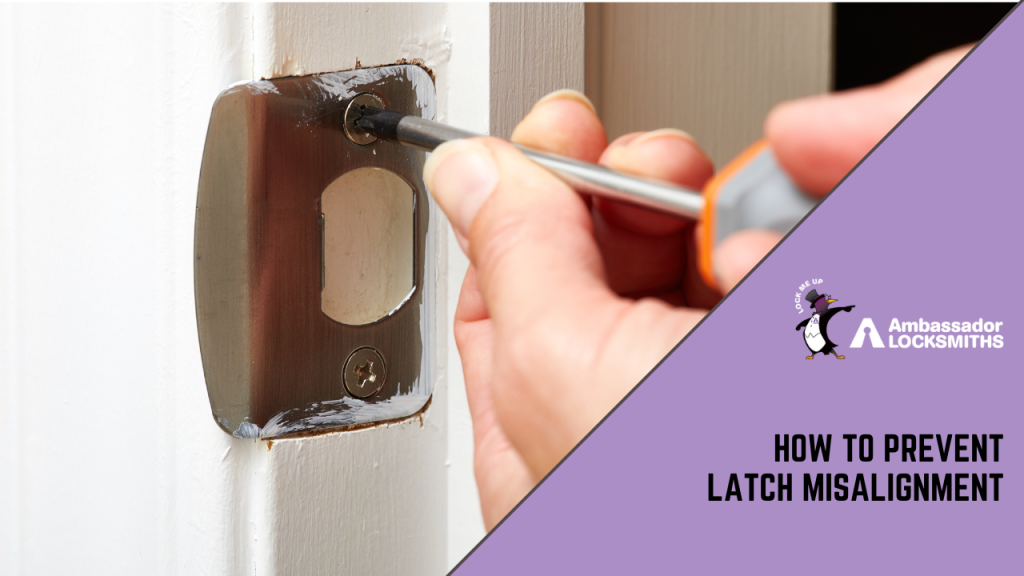 Disalign Lock Common Causes Of Latch Misalignment & How To Prevent It | Ambassador ...