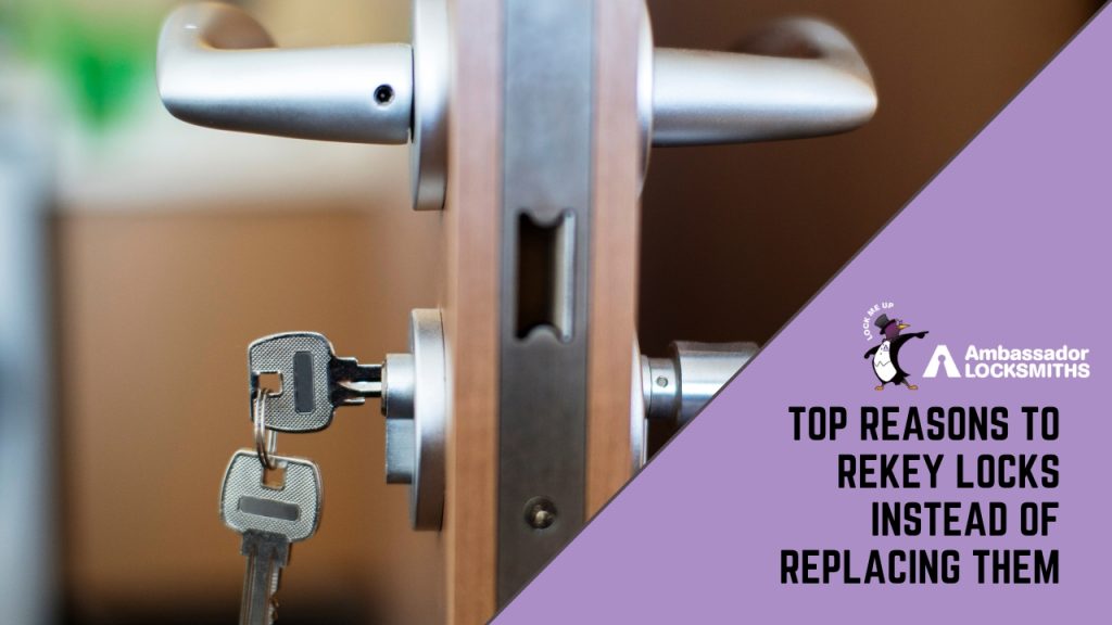 Top Reasons to Rekey Locks Instead of Replacing Them